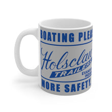 Holsclaw Trailer Sign "Pleasure Begins with Holsclaw Trailers, More Safety, Value, Pleasure." White Ceramic Mug by Retro Boater