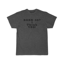Beer 30? I Think Yes! Men's Short Sleeve Tee